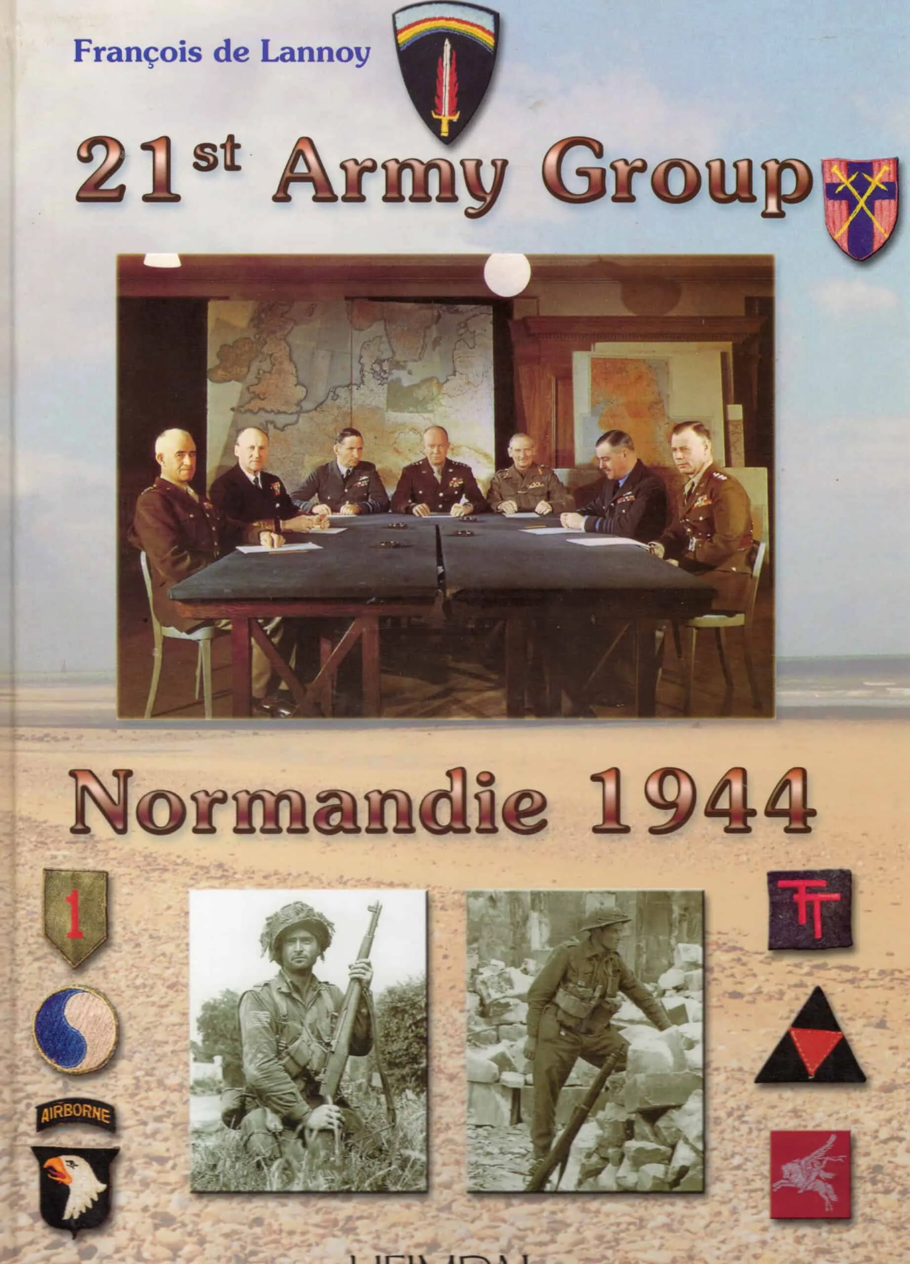 21st Army Group Normandie 1944 François de Lannoy