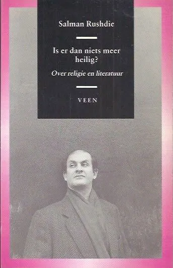 Is er dan niets meer heilig? Salman Rushdie