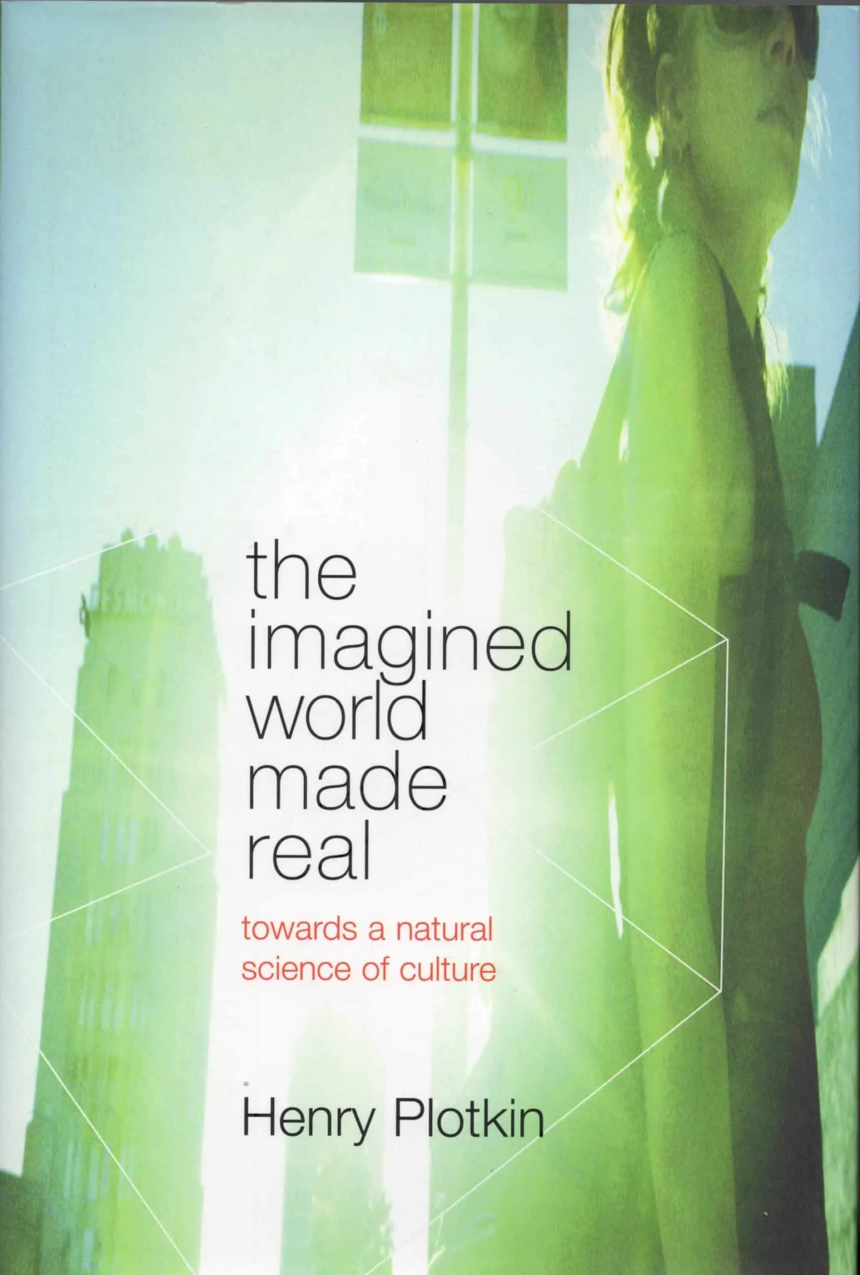The imagined world made real Henry Plotkin