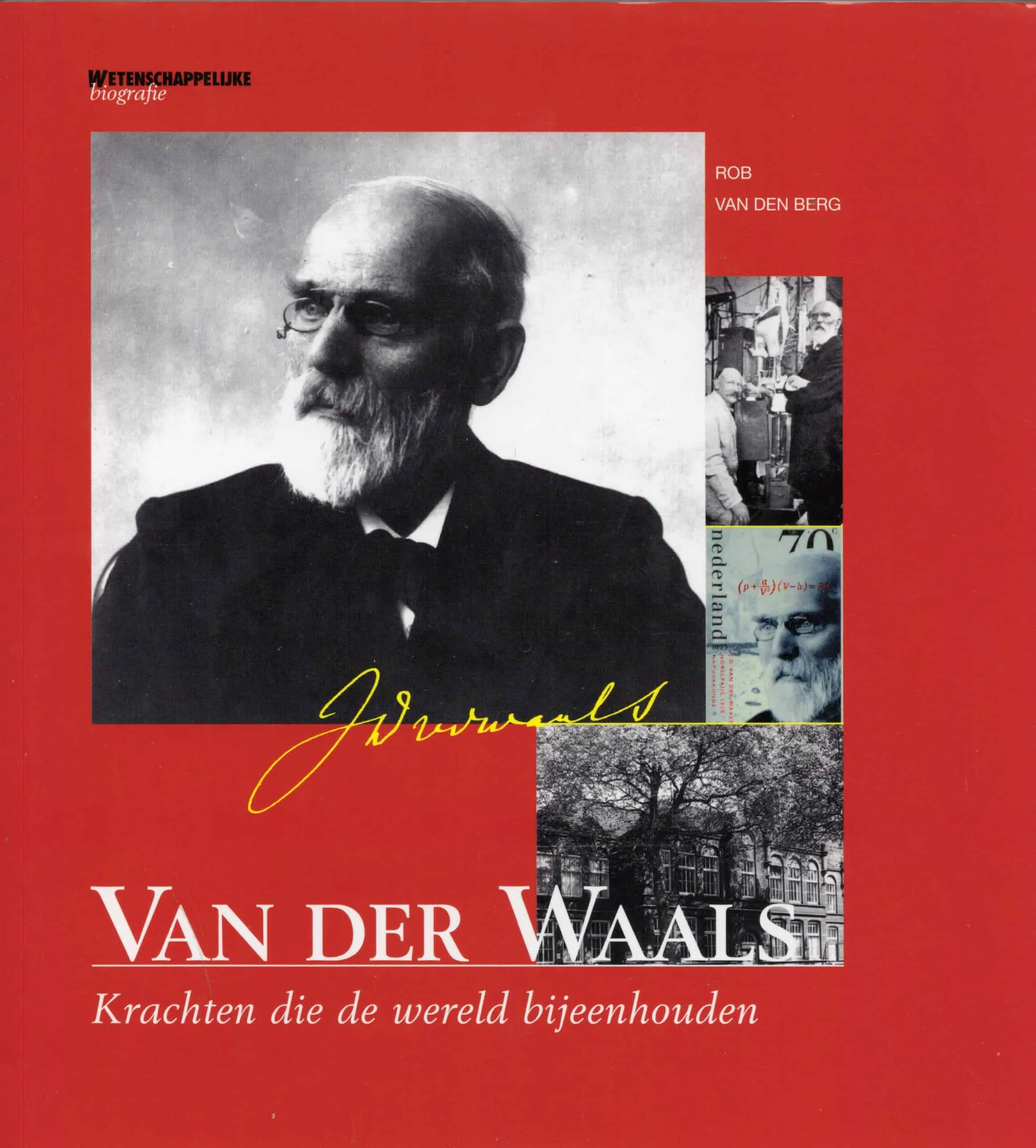 Van der Waals krachten die de wereld bijeenhouden Rob van den Berg