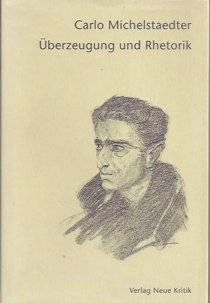 Überzeugung und Rhetorik Carlo Michelsteadter